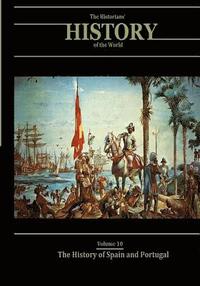bokomslag The History of Spain and Portugal: The Historians' History of the World Volume 10