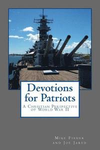 bokomslag Devotions for Patriots: A Christian Perspective of World War II