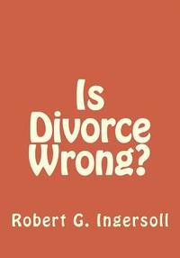 bokomslag Is Divorce Wrong?