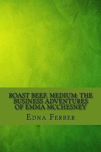 bokomslag Roast Beef, Medium: The Business Adventures of Emma McChesney