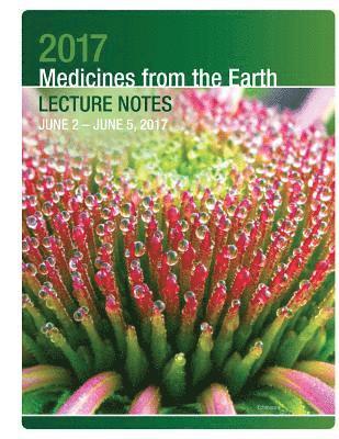 bokomslag 2017 Medicines from the Earth Lecture Notes: June 2 - 5 in Black Mountain, NC