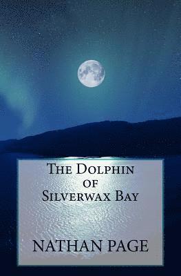 The Dolphin of Silverwax Bay 1