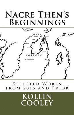 bokomslag Nacre Then's Beginnings: Selected Works from 2016 and Prior