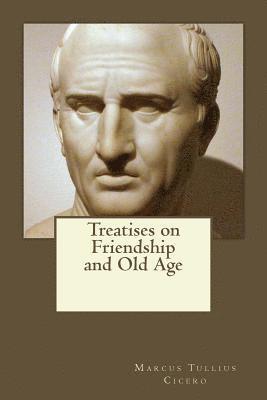 bokomslag Treatises on Friendship and Old Age