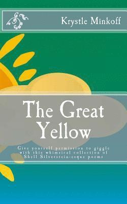 The Great Yellow: Give yourself permission to giggle with this whimsical collection of Shel Silverstein-esque poems 1