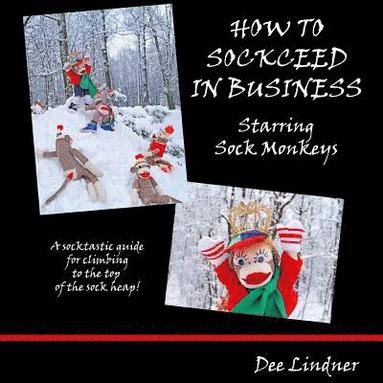 bokomslag Sock Monkeys: How to Sockceed in Business