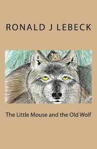 bokomslag The Little Mouse and the Old Wolf
