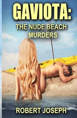 Robert Joseph - Gaviota: The Nude Beach Murders, Häftad