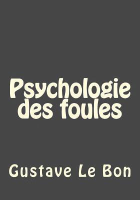 Gustave Le Bon, Andrea Gouveia - Psychologie des foules, Häftad