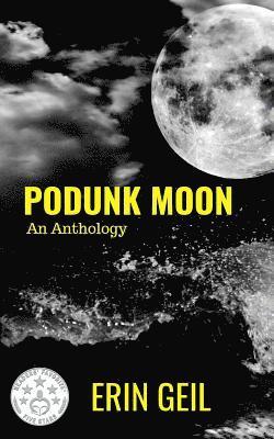 bokomslag Podunk Moon: An Anthology