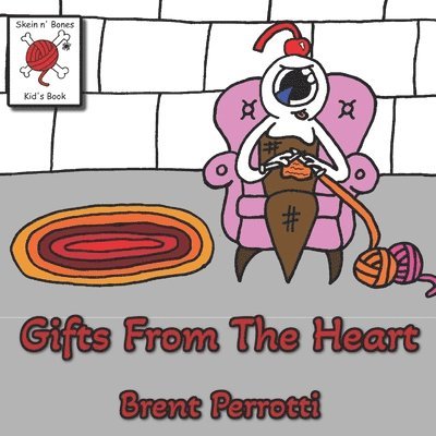 Gifts From The Heart: A Skein n' Bones Kid's Book 1