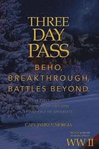 bokomslag Three Day Pass: Beho, Breakthrough, Battles Beyond