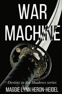 bokomslag War Machine: Destiny in the Shadows Series Book One