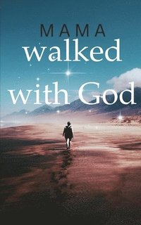 bokomslag Mama Walked With God