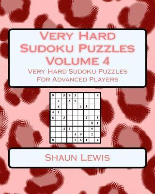 Very Hard Sudoku Puzzles Volume 4: Very Hard Sudoku Puzzles For Advanced Players 1