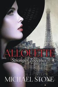 bokomslag Stronger Together: A Second in the Allouette Series a Novel about Sisters