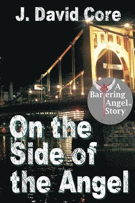 J. David Core - On the Side of the Angel: A Bartering Angel Story, Häftad