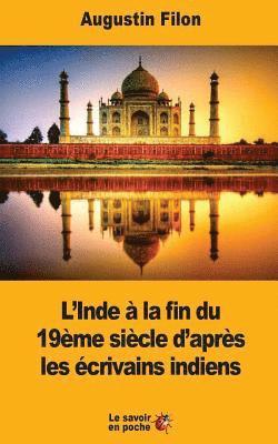 L'Inde à la fin du 19ème siècle d'après les écrivains indiens