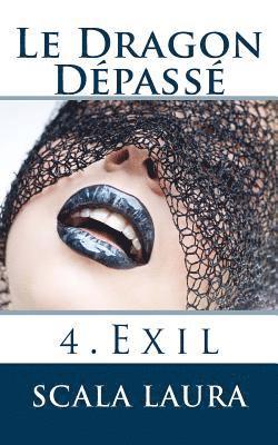bokomslag Le Dragon Dépassé: 4. Exil