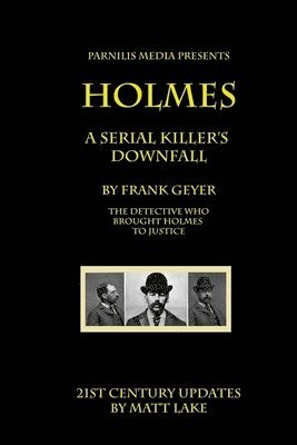 Holmes - A Serial Killer's Downfall: The Holmes-Pitezel Case, 2017 update 1