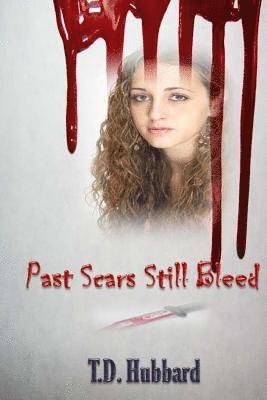 T. D. Hubbard, Carol Cassada - Past Scars Still Bleed, Häftad