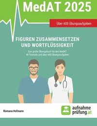 bokomslag Figuren zusammensetzen und Wortflüssigkeit: Das große Übungsbuch für den MedAT mit 40 Testsets und über 600 Übungsbeispielen