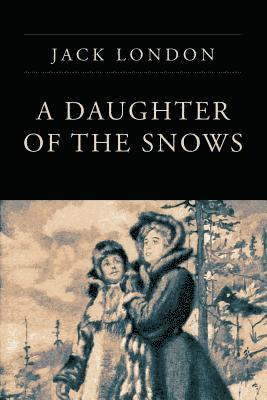 A Daughter of the Snows 1