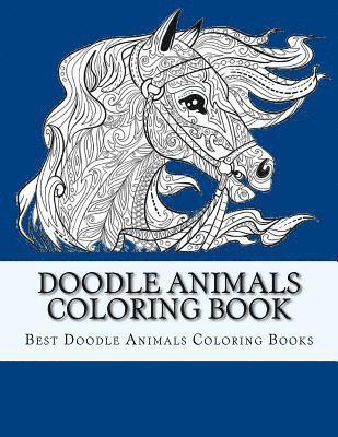 Doodle Animals Coloring Book: For Adults, Men, Women and Youth To Relax and Relieve Stress 1