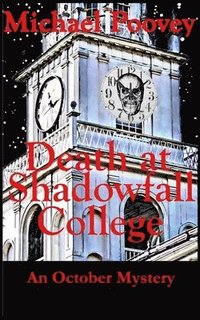 bokomslag Death at Shadowfall College: An October Mystery