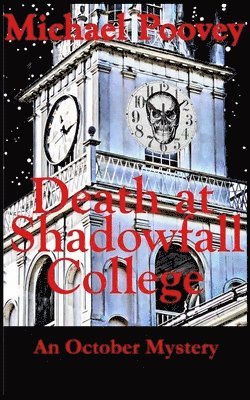 Death at Shadowfall College: An October Mystery 1