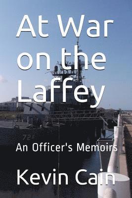 At War on the Laffey: An Officer's Memoirs 1