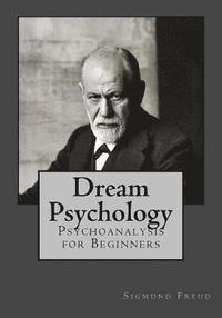 bokomslag Dream Psychology: Psychoanalysis for Beginners