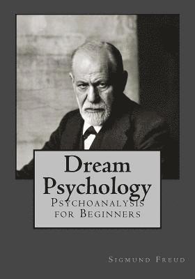 Dream Psychology: Psychoanalysis for Beginners 1