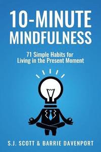 bokomslag 10-Minute Mindfulness: 71 Habits for Living in the Present Moment
