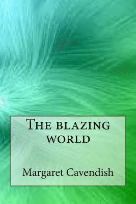 Margaret Cavendish - The blazing world, Häftad