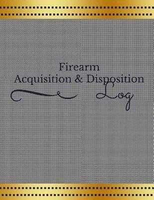 Firearm Acquisition & Disposition Log 1