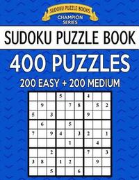 bokomslag Sudoku Puzzle Book, 400 Puzzles, 200 EASY and 200 MEDIUM: Improve Your Game With This Two Level Book