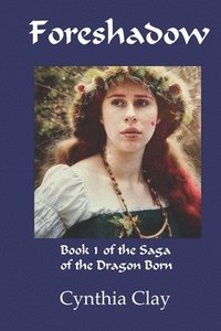 bokomslag Foreshadow: Book One of the Saga of the Dragon Born