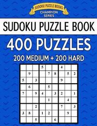 bokomslag Sudoku Puzzle Book, 400 Puzzles, 200 MEDIUM and 200 HARD: Improve Your Game With This Two Level Book