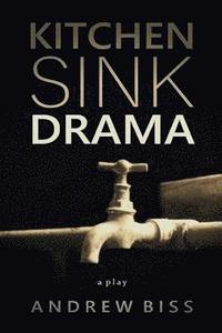 bokomslag Kitchen Sink Drama: A Play