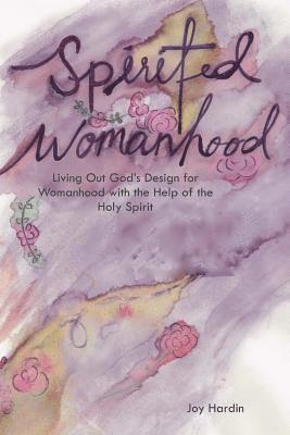 Joy E. Hardin - Spirited Womanhood, Häftad