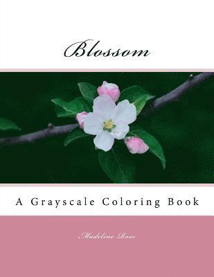 Blossom: A Grayscale Coloring Book 1