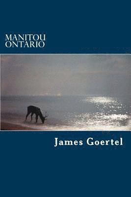 James Goertel - Manitou Ontario, Häftad