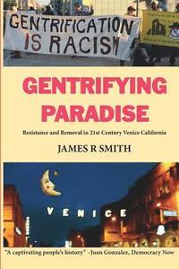 bokomslag Gentrifying Paradise: Resistance and Removal in 21st Century Venice California