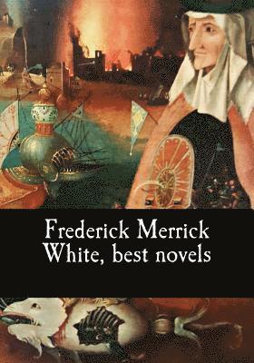 bokomslag Frederick Merrick White, best novels