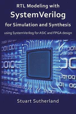 bokomslag RTL Modeling with SystemVerilog for Simulation and Synthesis: Using SystemVerilog for ASIC and FPGA Design