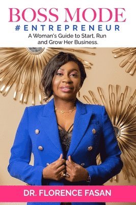 Florence Fasan - Boss Mode!: #Entrepreneur, Häftad