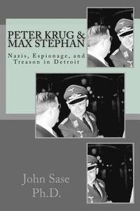 bokomslag Peter Krug & Max Stephan: Nazis, Espionage, and Treason in Detroit