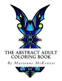 bokomslag The Abstract Adult Coloring Book: Geometric Designs for Busy People in Need of Relaxation