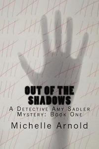 bokomslag Out of the Shadows: A Detective Amy Sadler Mystery: Book One